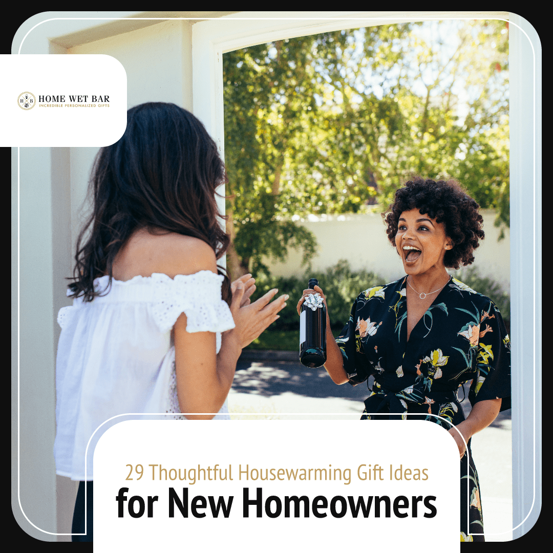 29 Thoughtful Housewarming Gift Ideas for New Homeowners - HomeWetBar