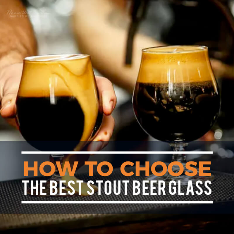 How to Choose the Best Stout Beer Glass - HomeWetBar