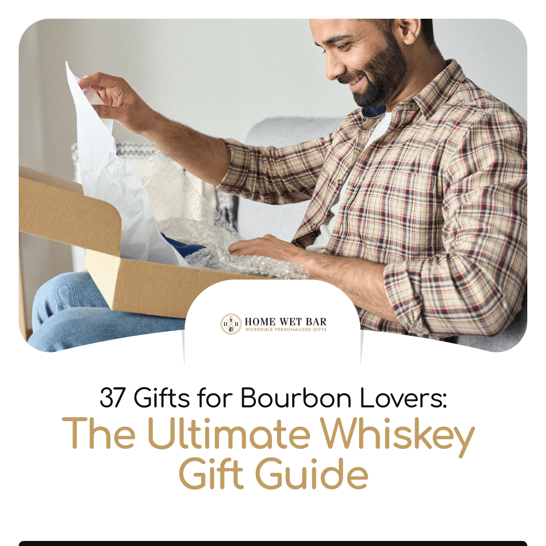 37 Gifts for Bourbon Lovers: The Ultimate Whiskey Gift Guide - HomeWetBar